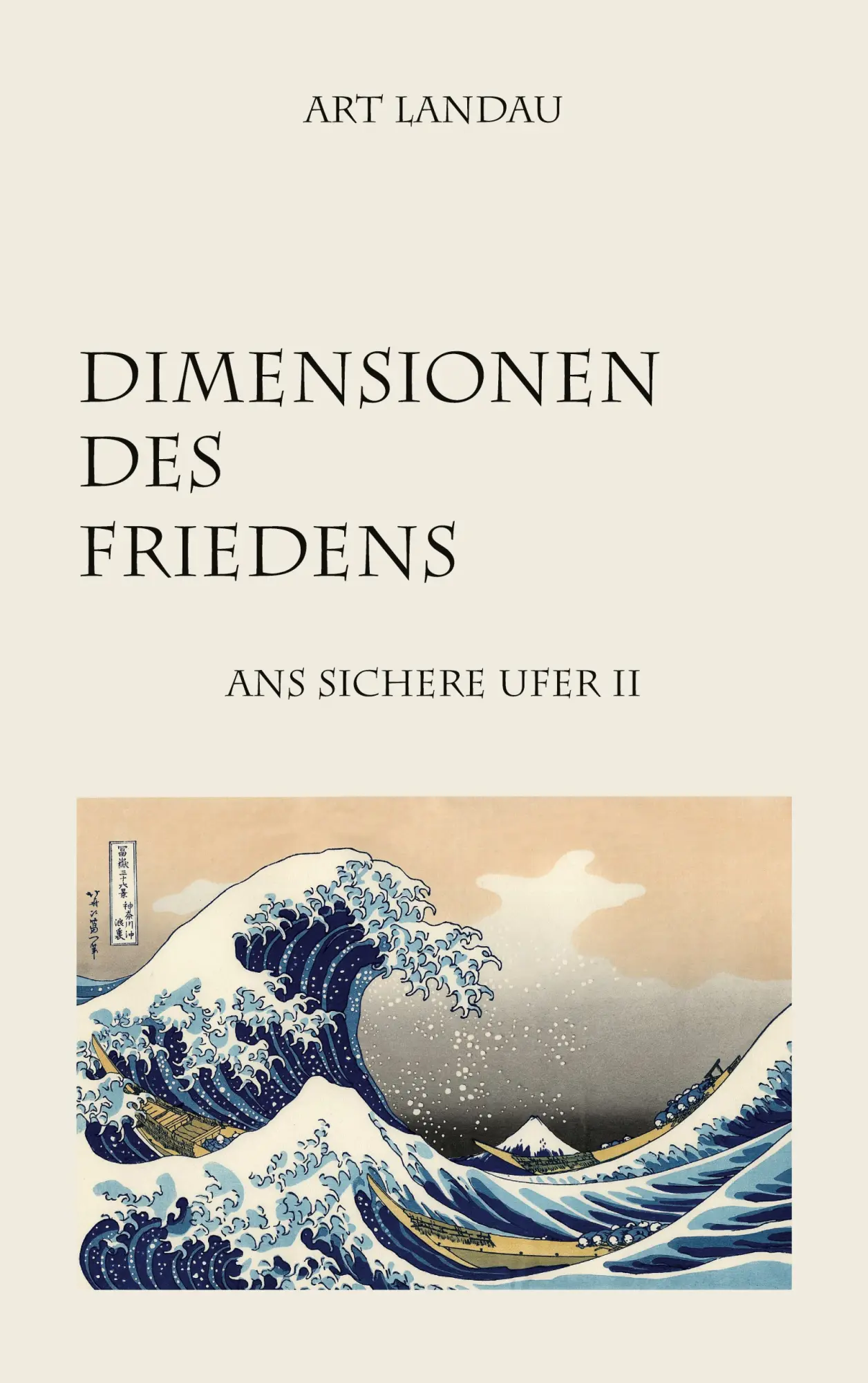 Cover: 9783769339383 | Dimensionen des Friedens | Ans Sichere Ufer II | Art Landau | Buch