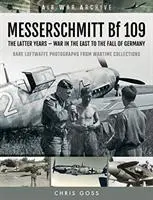 Cover: 9781473899483 | Messerschmitt Bf 109: The Latter Years - War in the East to the...