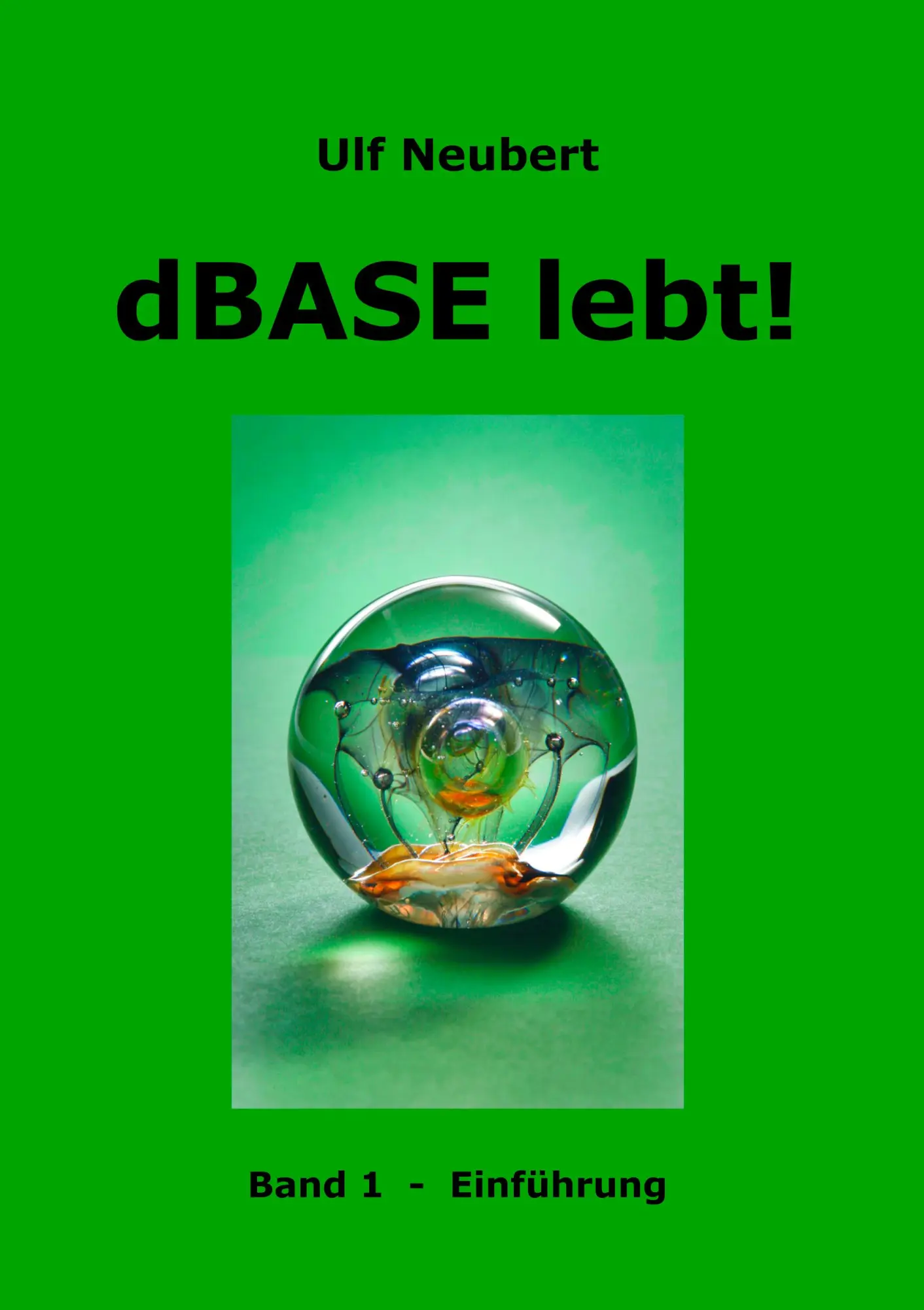 Cover: 9783833439483 | dBase lebt! Band 1 | Einführung | Ulf Neubert | Taschenbuch | 300 S.