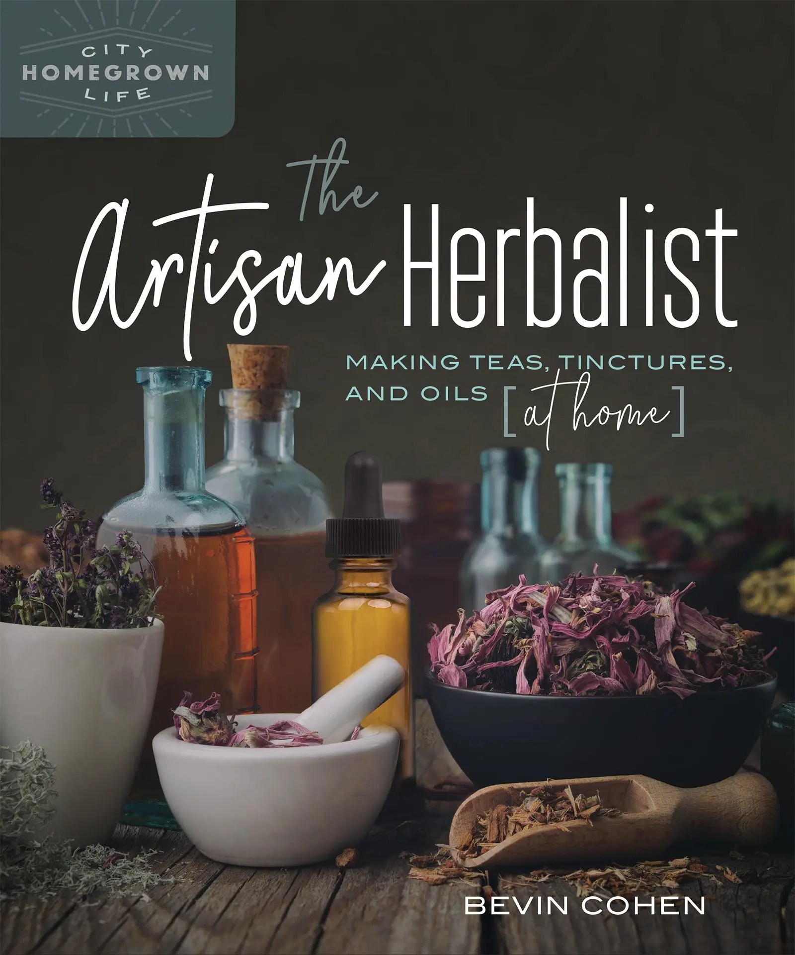 Cover: 9780865719583 | The Artisan Herbalist | Making Teas, Tinctures, and Oils at Home