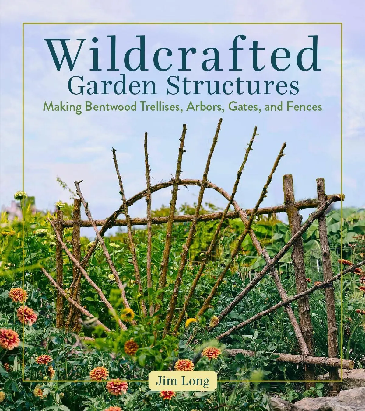 Cover: 9781635869583 | Wildcrafted Garden Structures | Jim Long | Taschenbuch | Englisch