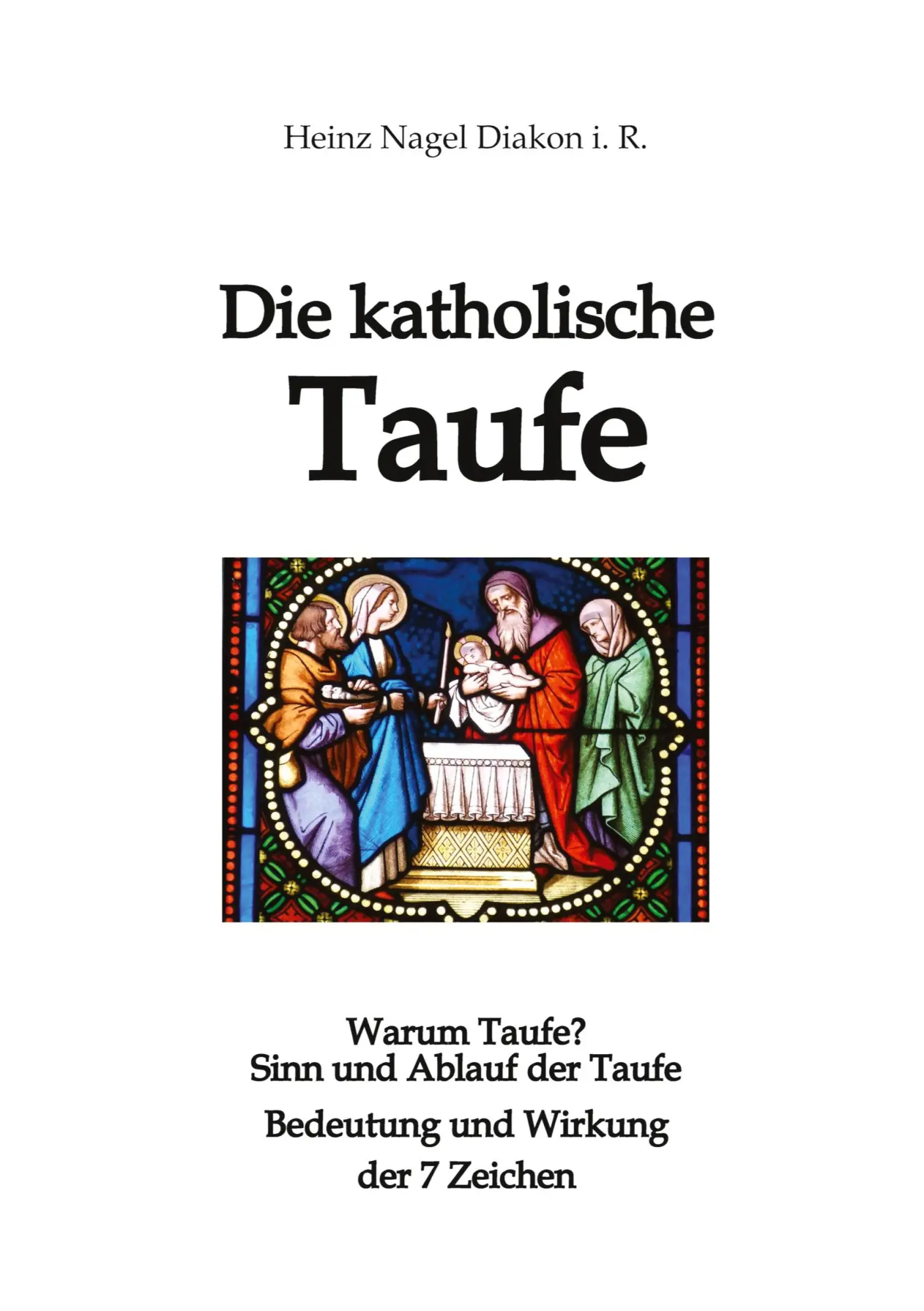 Cover: 9783384589583 | Die katholische Taufe | Sinn und verstehen der sieben Zeichen | Nagel