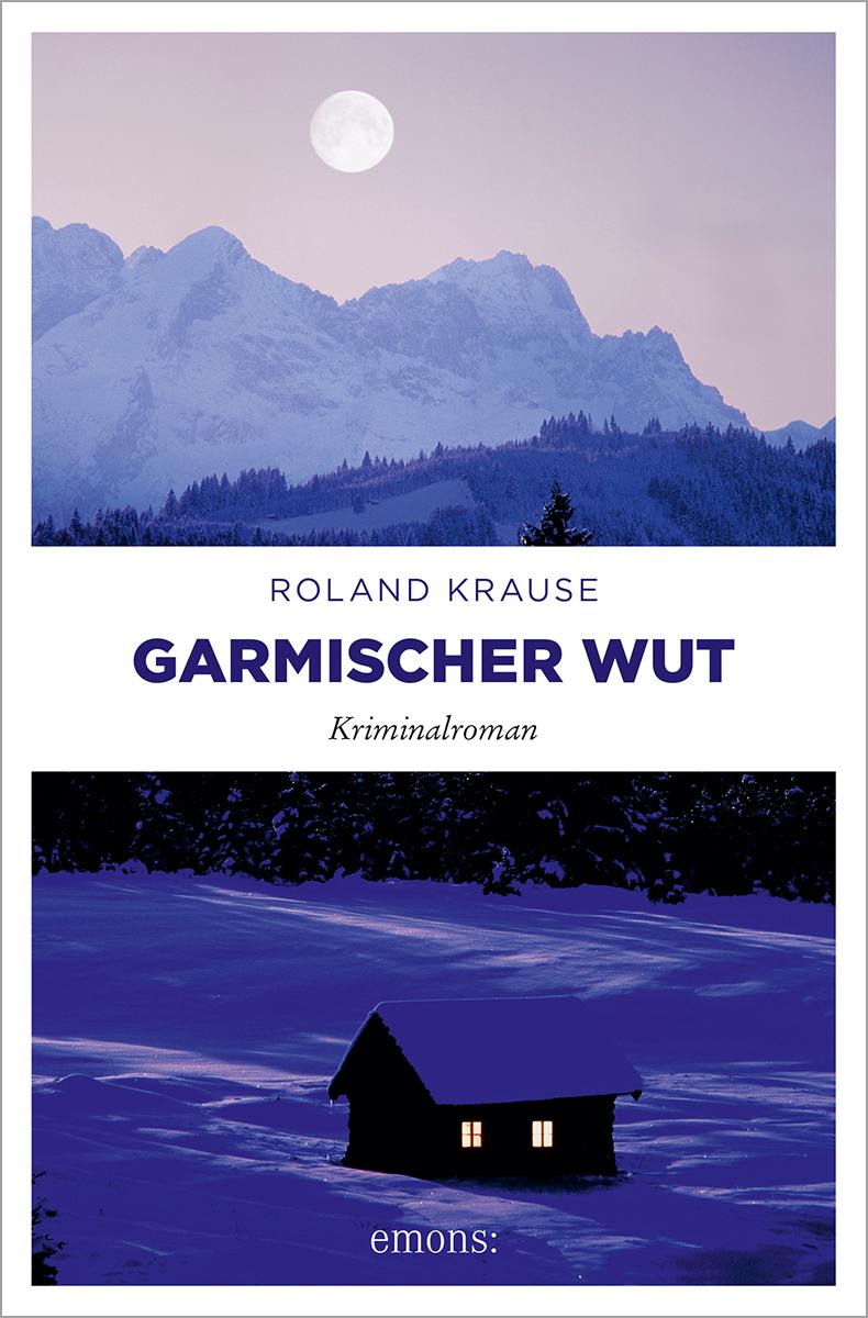 Cover: 9783740819583 | Garmischer Wut | Kriminalroman | Roland Krause | Taschenbuch | 240 S.