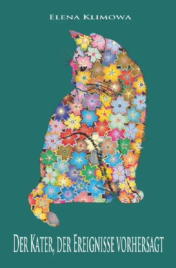 Cover: 9783750269583 | Der Kater, der Ereignisse vorhersagt | Märchen | Elena Klimowa | Buch