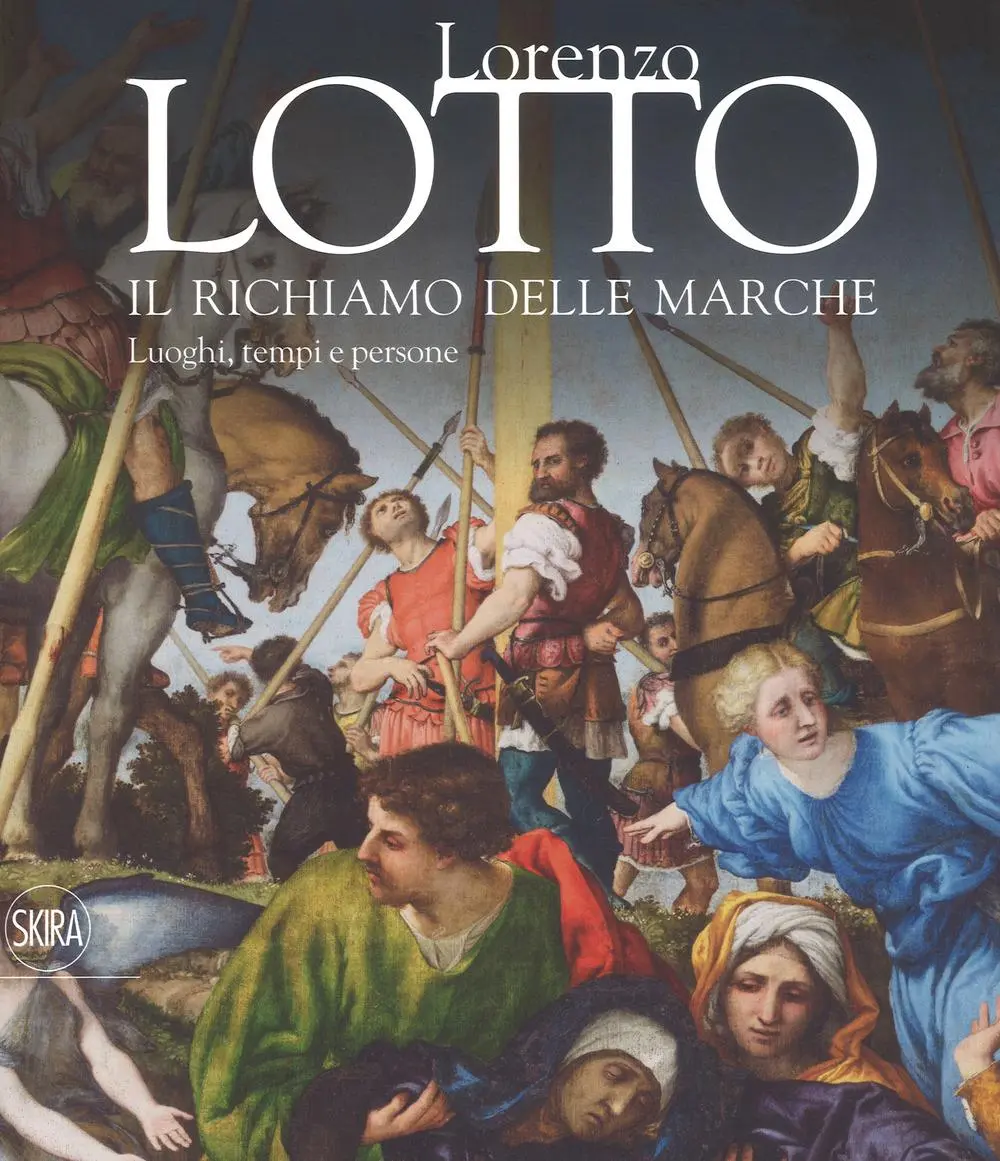 Cover: 9788857239583 | Lorenzo Lotto. Il richiamo delle Marche. Luoghi, tempi e persone