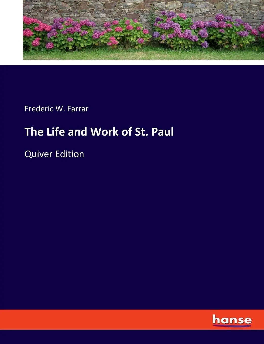The Life and Work of St. Paul: Quiver Edition