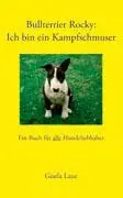 Cover: 9783833409783 | Bullterrier Rocky : Ich bin ein Kampfschmuser | Gisela Laue | Buch