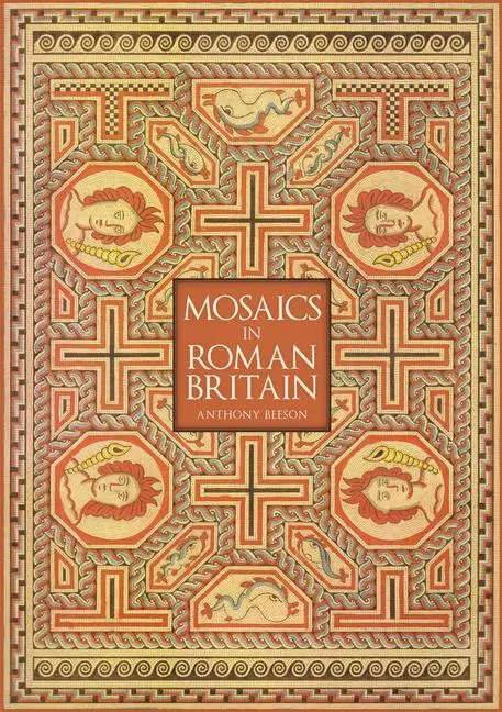 Cover: 9781445689883 | Mosaics in Roman Britain | Anthony Beeson | Taschenbuch | Englisch