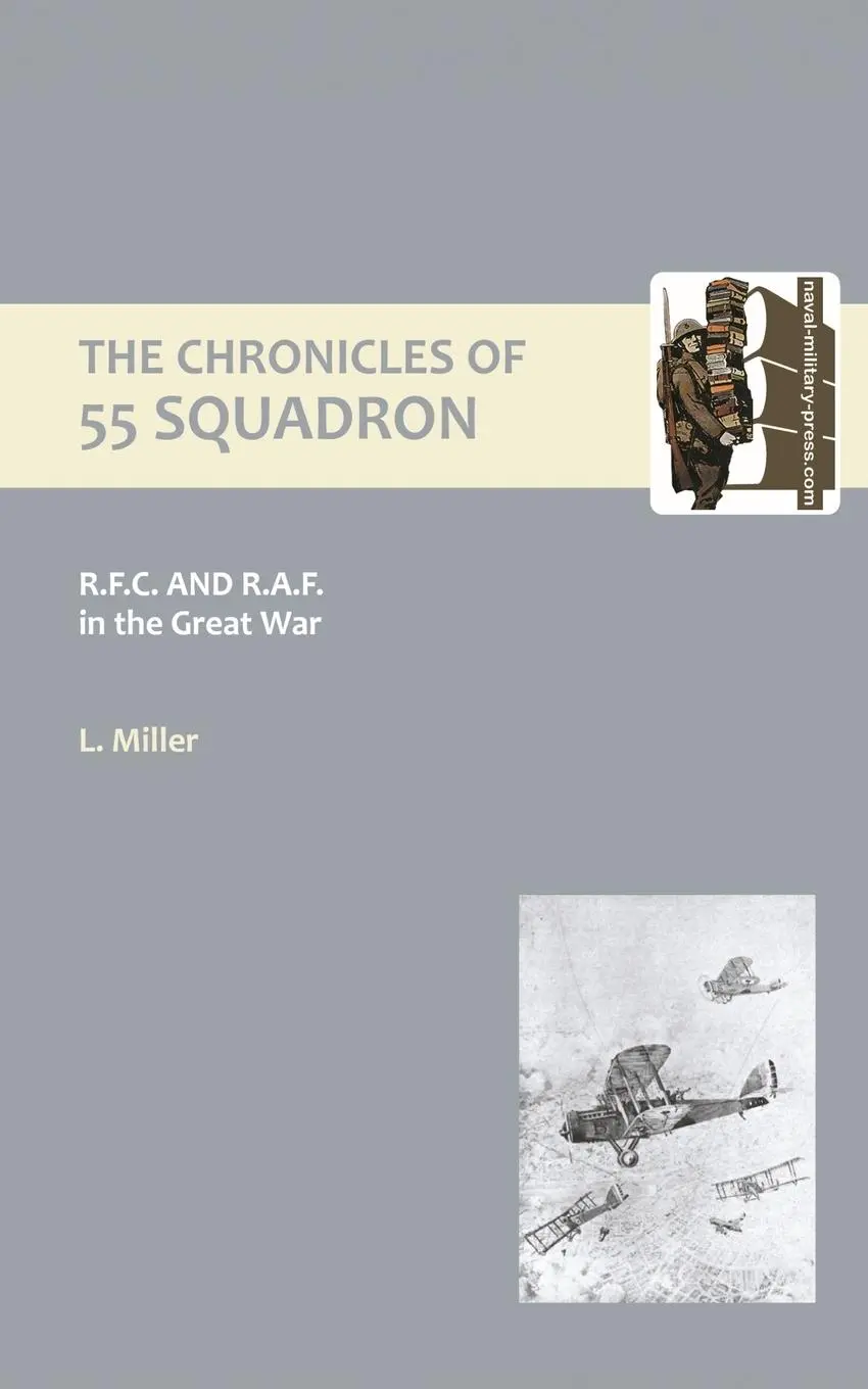 Cover: 9781843429883 | Chronicles of 55 Squadron R.F.C. R.A.F. | Miller Leonard Miller | Buch