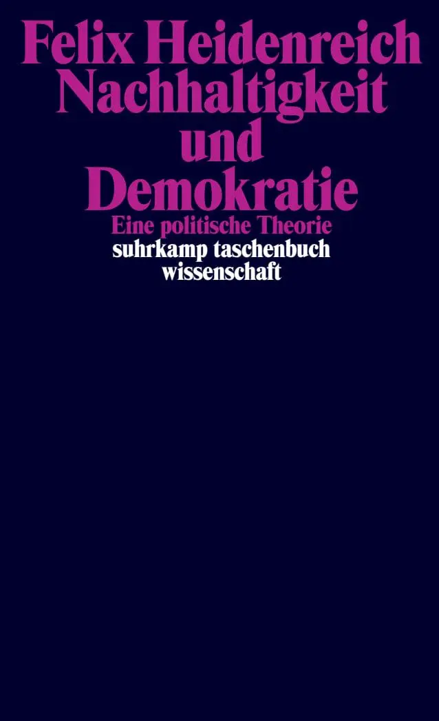 Cover: 9783518299883 | Nachhaltigkeit und Demokratie | Eine politische Theorie | Heidenreich