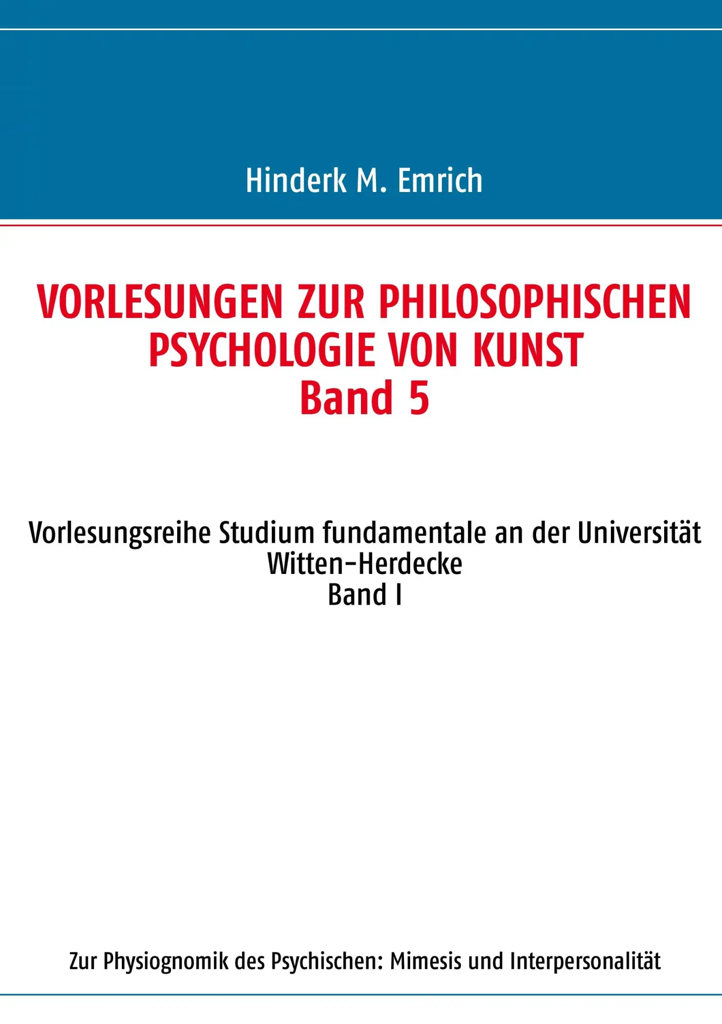 Vorlesungen zur philosophischen Psychologie von Kunst. Band 5: Zur Physiognomik des Psychischen: Mimesis und Interpersonalität