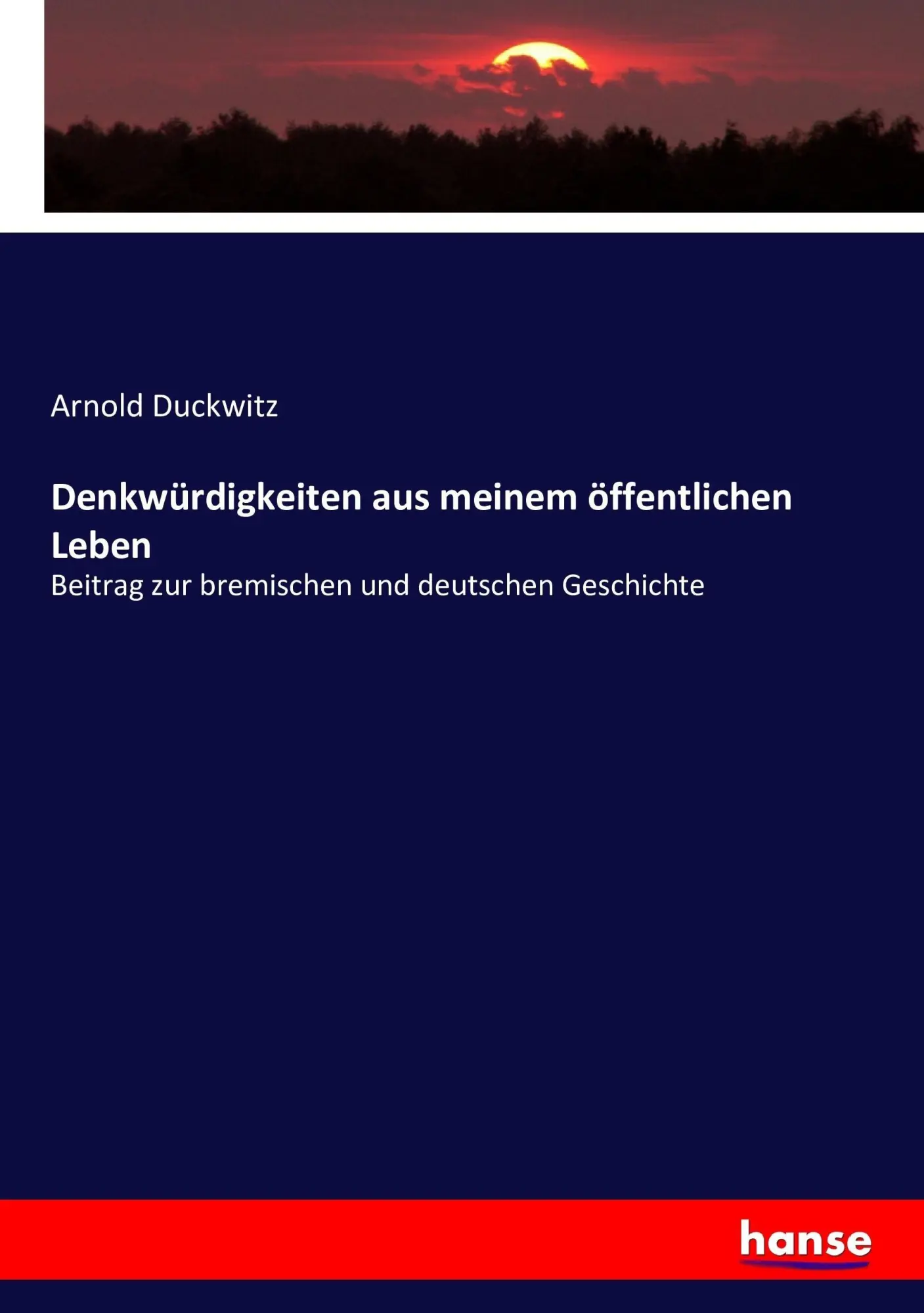 Cover: 9783743619883 | Denkwürdigkeiten aus meinem öffentlichen Leben | Arnold Duckwitz