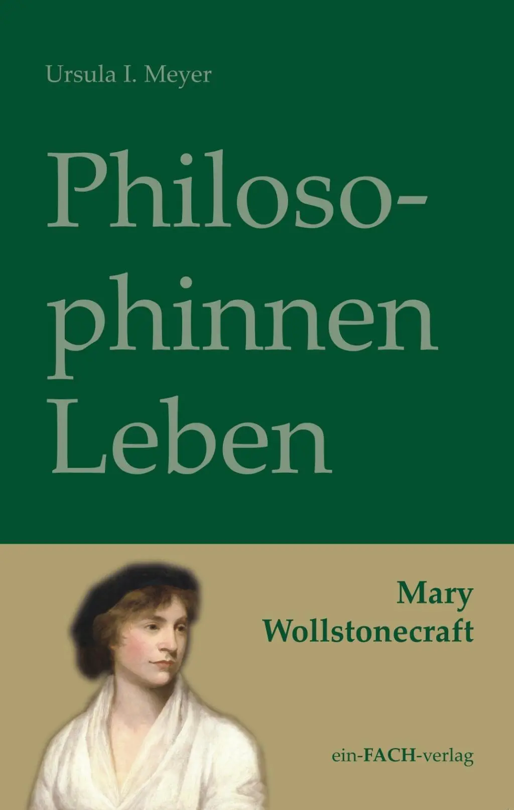 Cover: 9783928089883 | PhilosophinnenLeben: Mary Wollstonecraft | Philosophinnen 43 | Meyer