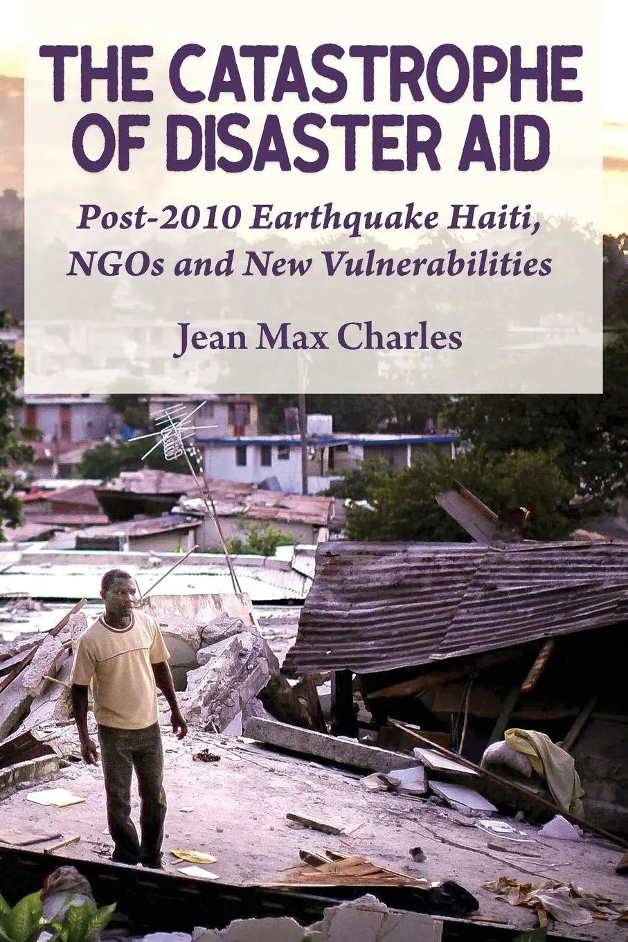 Cover: 9789766409883 | The Catastrophe of Disaster Aid | Jean Max Charles | Taschenbuch