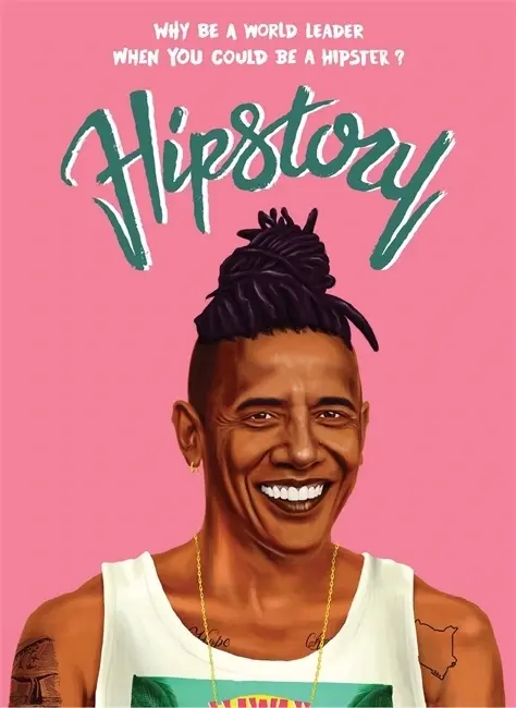 Cover: 9781780679983 | Hipstory | Why Be a World Leader When You Could Be a Hipster? | 20 S.
