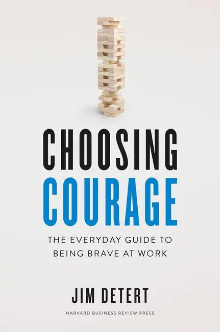 Cover: 9781647820084 | Choosing Courage | The Everyday Guide to Being Brave at Work | Detert