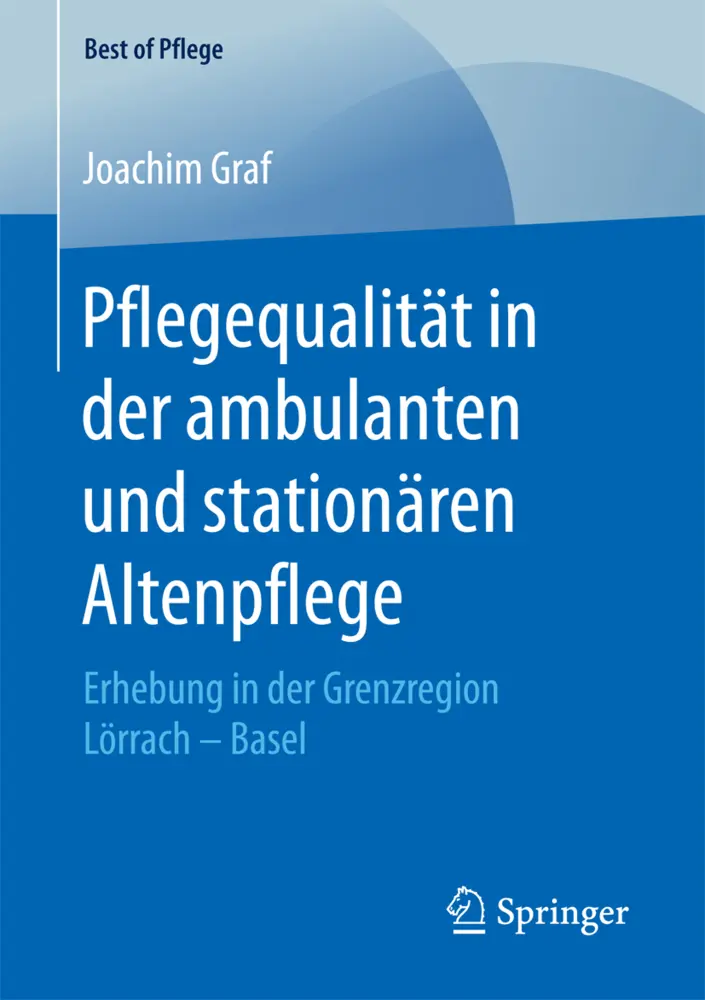 Cover: 9783658200084 | Pflegequalität in der ambulanten und stationären Altenpflege | Graf