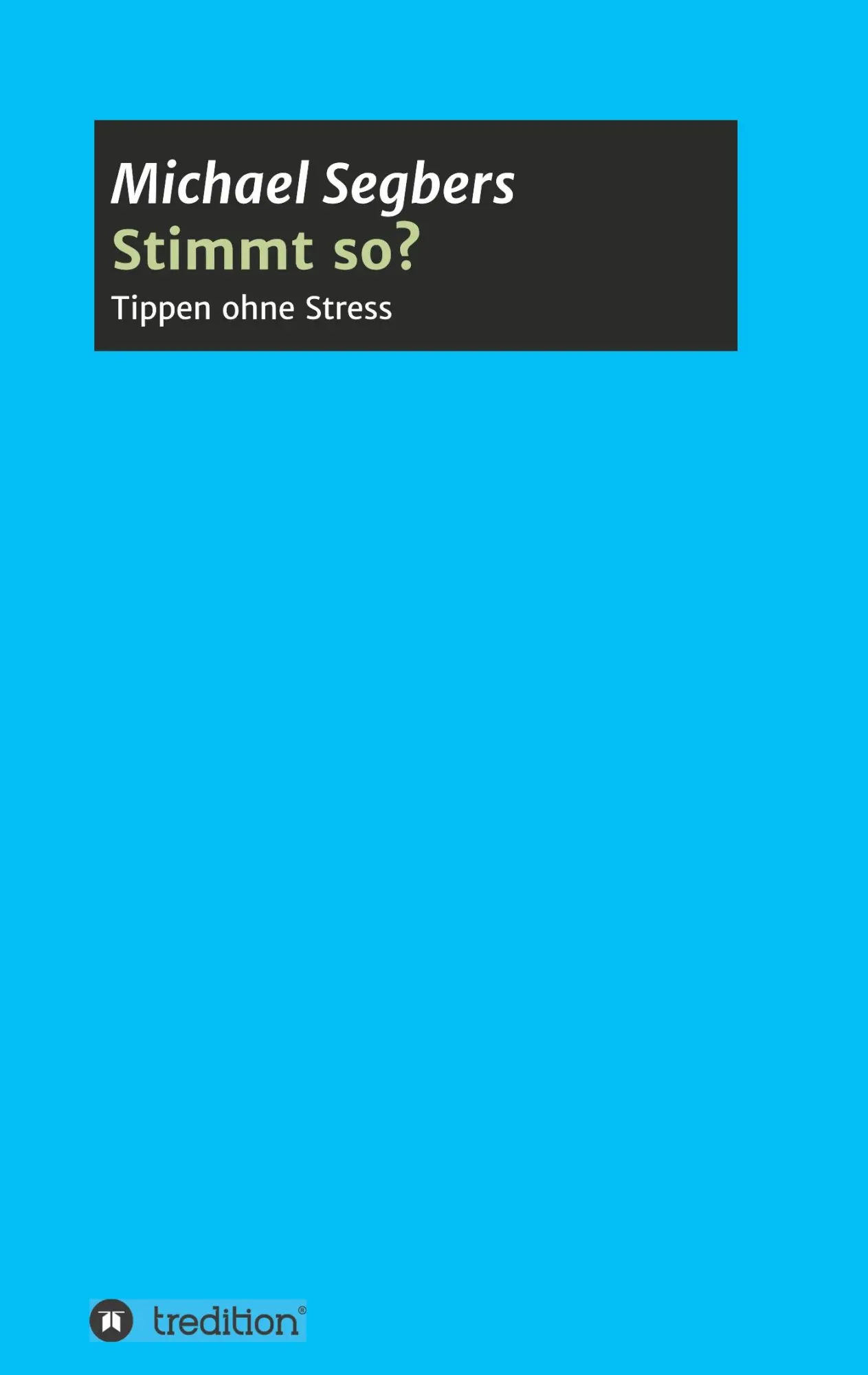 Cover: 9783749760084 | Stimmt so? - Tippen ohne Stress | Michael Segbers | Taschenbuch | 2020