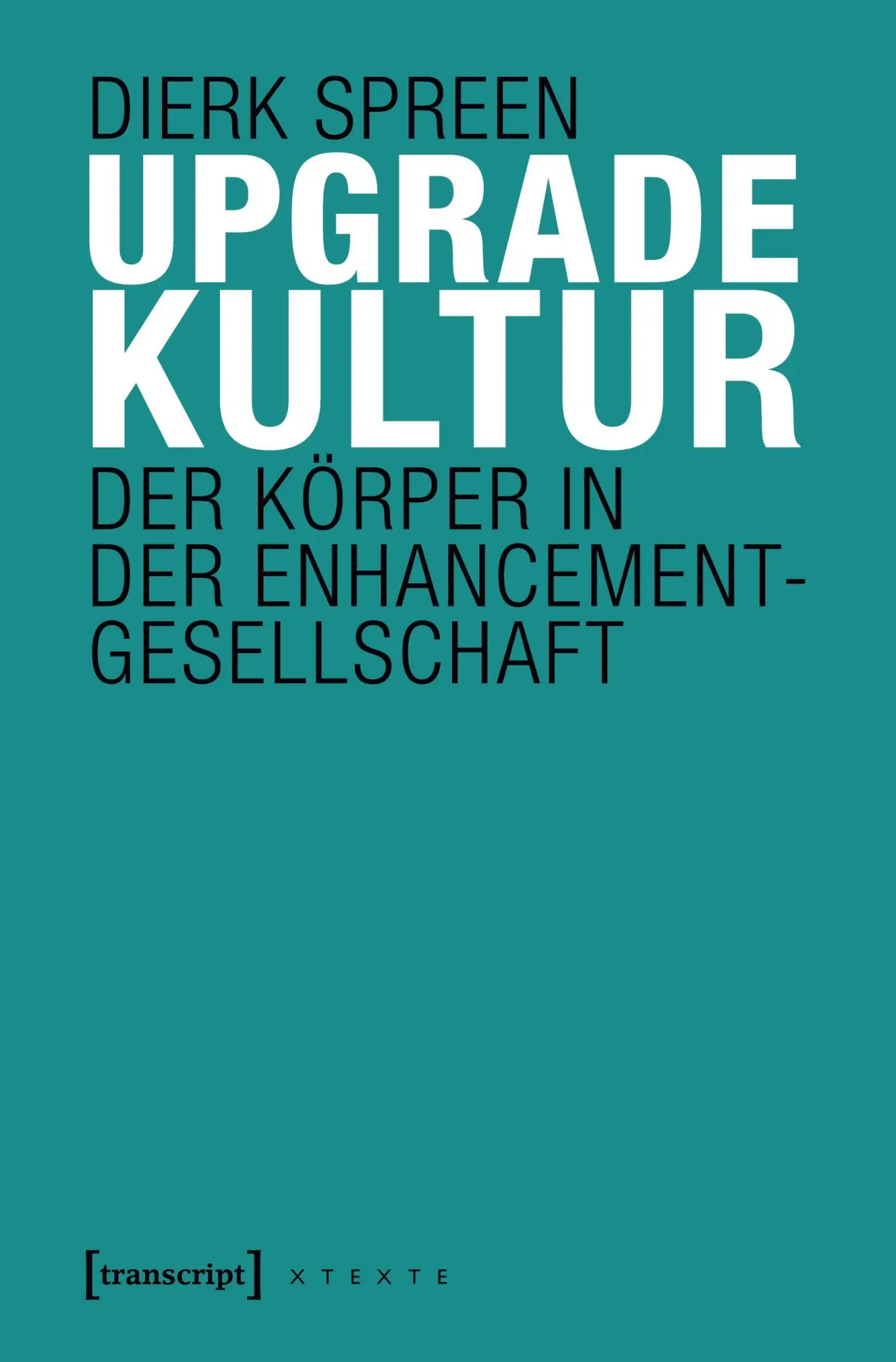 Cover: 9783837630084 | Upgradekultur | Dierk Spreen | Taschenbuch | 160 S. | Deutsch | 2023