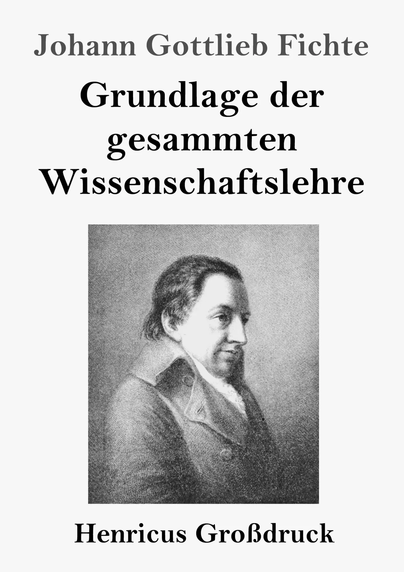Cover: 9783847840084 | Grundlage der gesammten Wissenschaftslehre (Großdruck) | Fichte | Buch