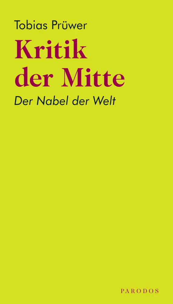 Kritik der Mitte - Tobias Prüwer Kartoniert (TB)