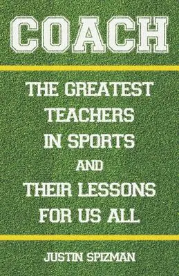 Cover: 9780789270184 | Coach: The Greatest Teachers in Sports and Their Lessons for Us All