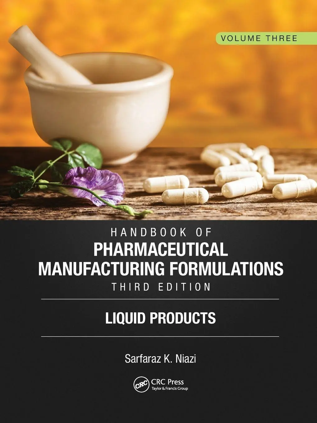 Handbook of Pharmaceutical Manufacturing Formulations, Third Edition