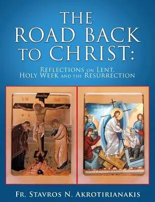 Cover: 9781498490184 | The Road Back to Christ | Stavros N Akrotirianakis | Taschenbuch