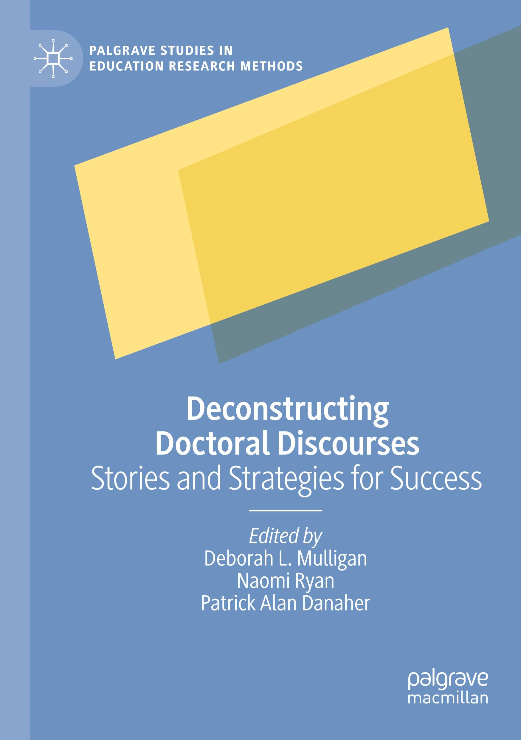 Deconstructing Doctoral Discourses: Stories and Strategies for Success (Palgrave Studies in Education Research Methods)