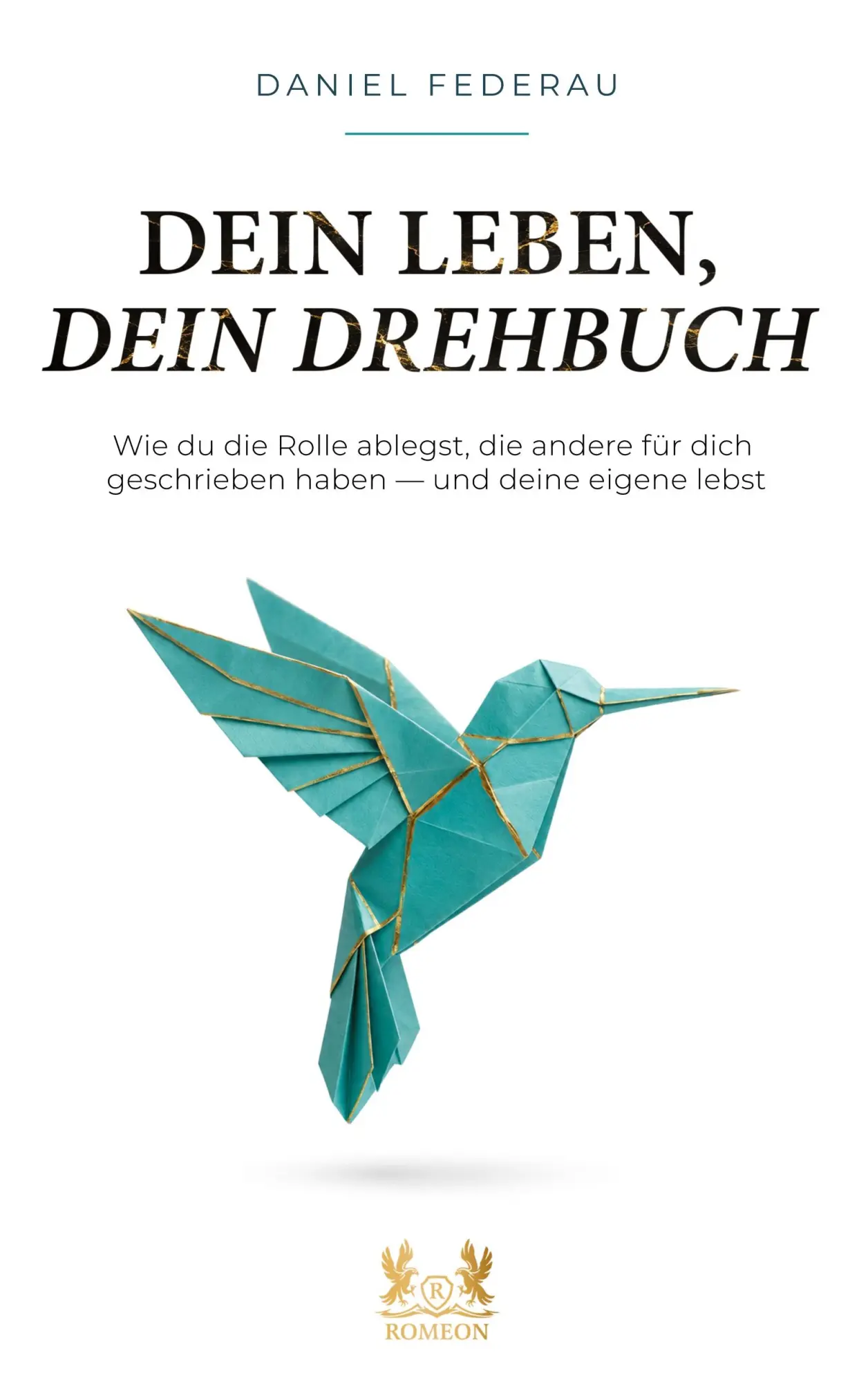 Cover: 9783691930184 | Dein Leben, dein Drehbuch | Daniel Federau | Taschenbuch | 458 S.