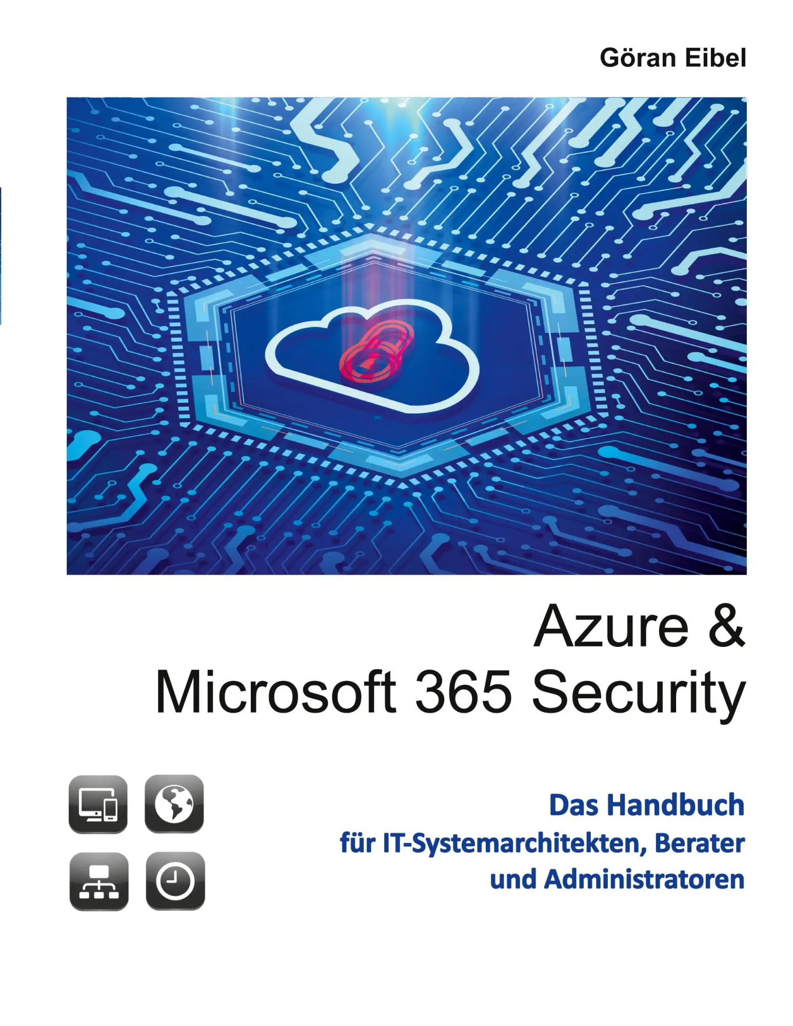 Cover: 9783756200184 | Azure und Microsoft 365 Security | Göran Eibel | Taschenbuch | 500 S. Cover: 9783756200184 | Azure und Microsoft 365 Security | Göran Eibel | Taschenbuch | 500 S.