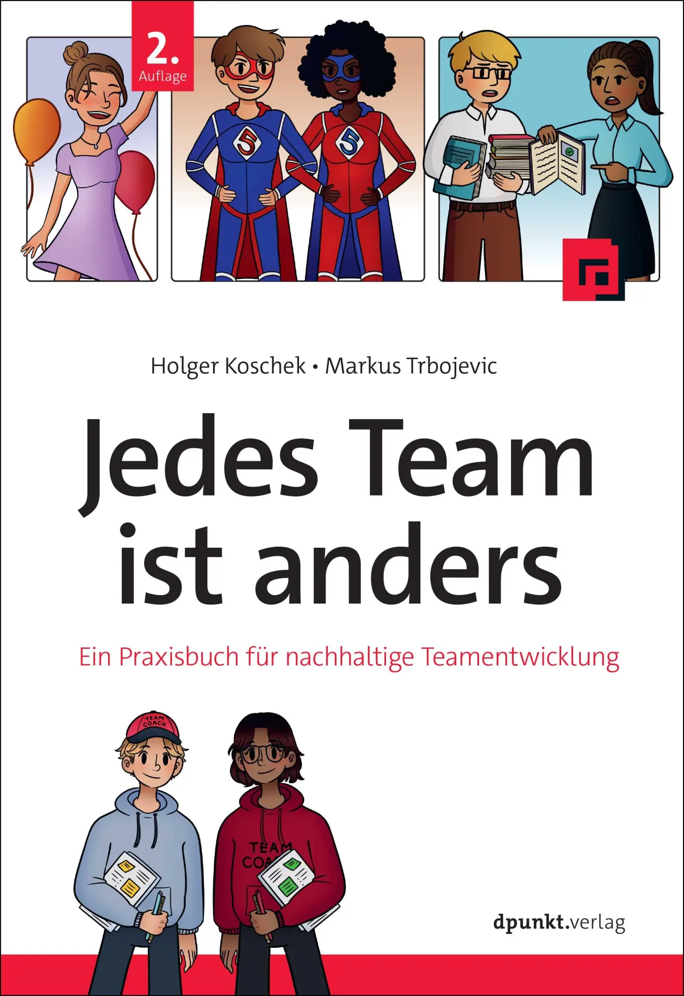 Cover: 9783988890184 | Jedes Team ist anders | Ein Praxisbuch für nachhaltige Teamentwicklung Cover: 9783988890184 | Jedes Team ist anders | Ein Praxisbuch für nachhaltige Teamentwicklung