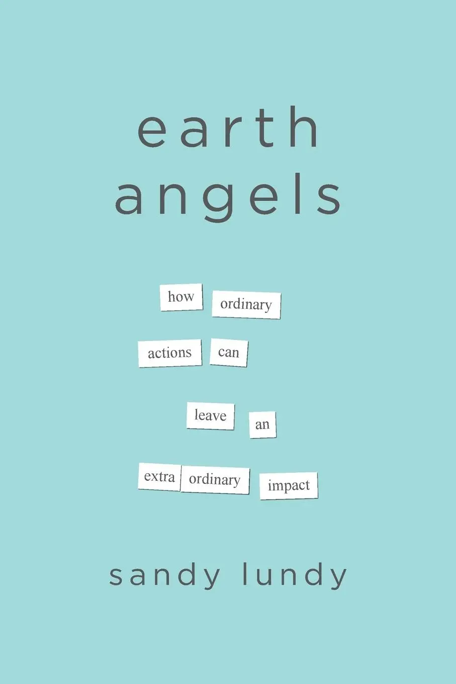 Cover: 9798891880184 | Earth Angels | How Ordinary Actions Can Leave an Extraordinary Impact