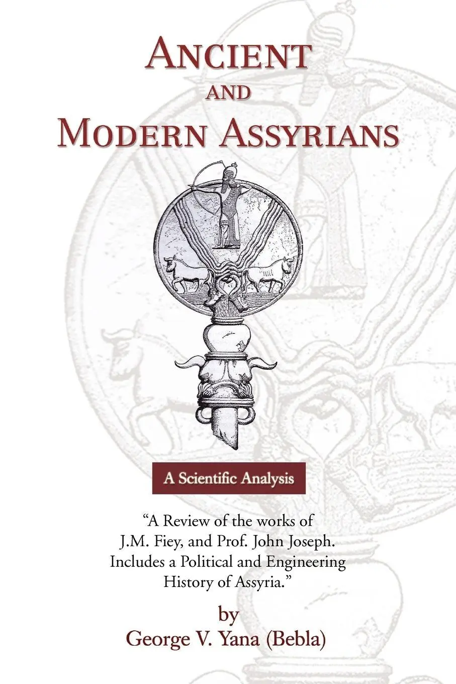 Cover: 9781436310284 | Ancient and Modern Assyrians | George V. Yana (u. a.) | Taschenbuch
