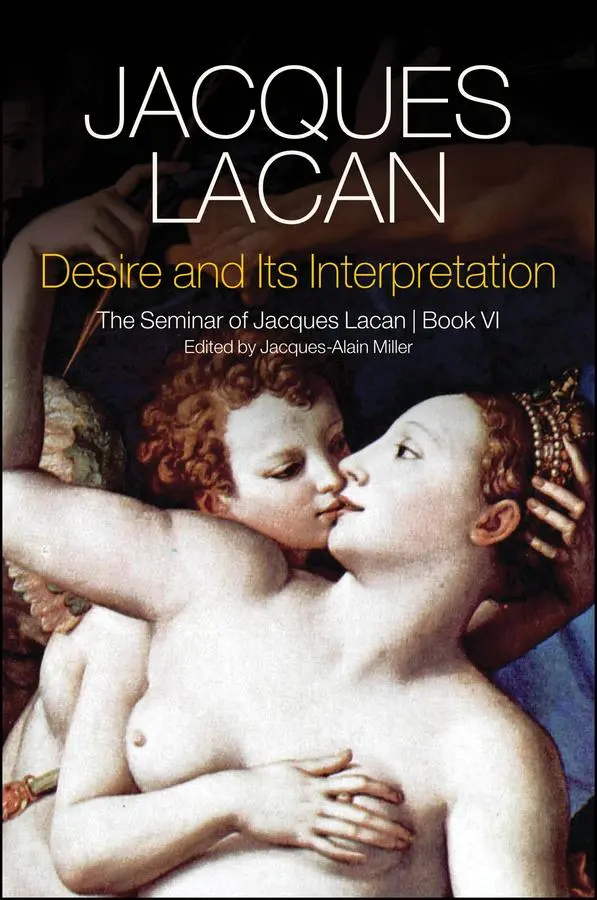 Cover: 9781509500284 | Desire and Its Interpretation | The Seminar of Jacques Lacan, Book VI