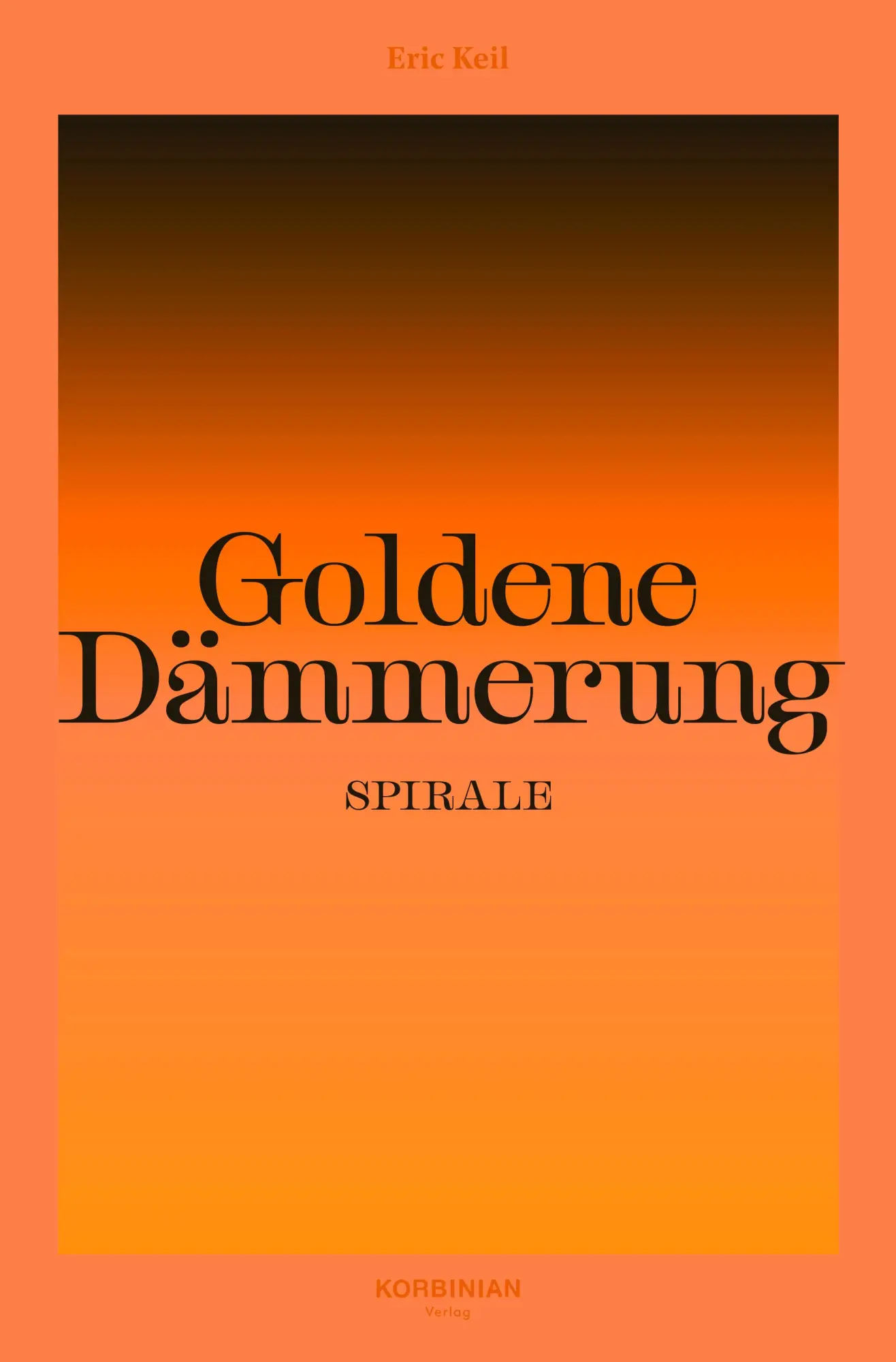 Cover: 9783982460284 | Goldene Dämmerung: Spirale | Roman | Eric Keil | Buch | 220 S. | 2025