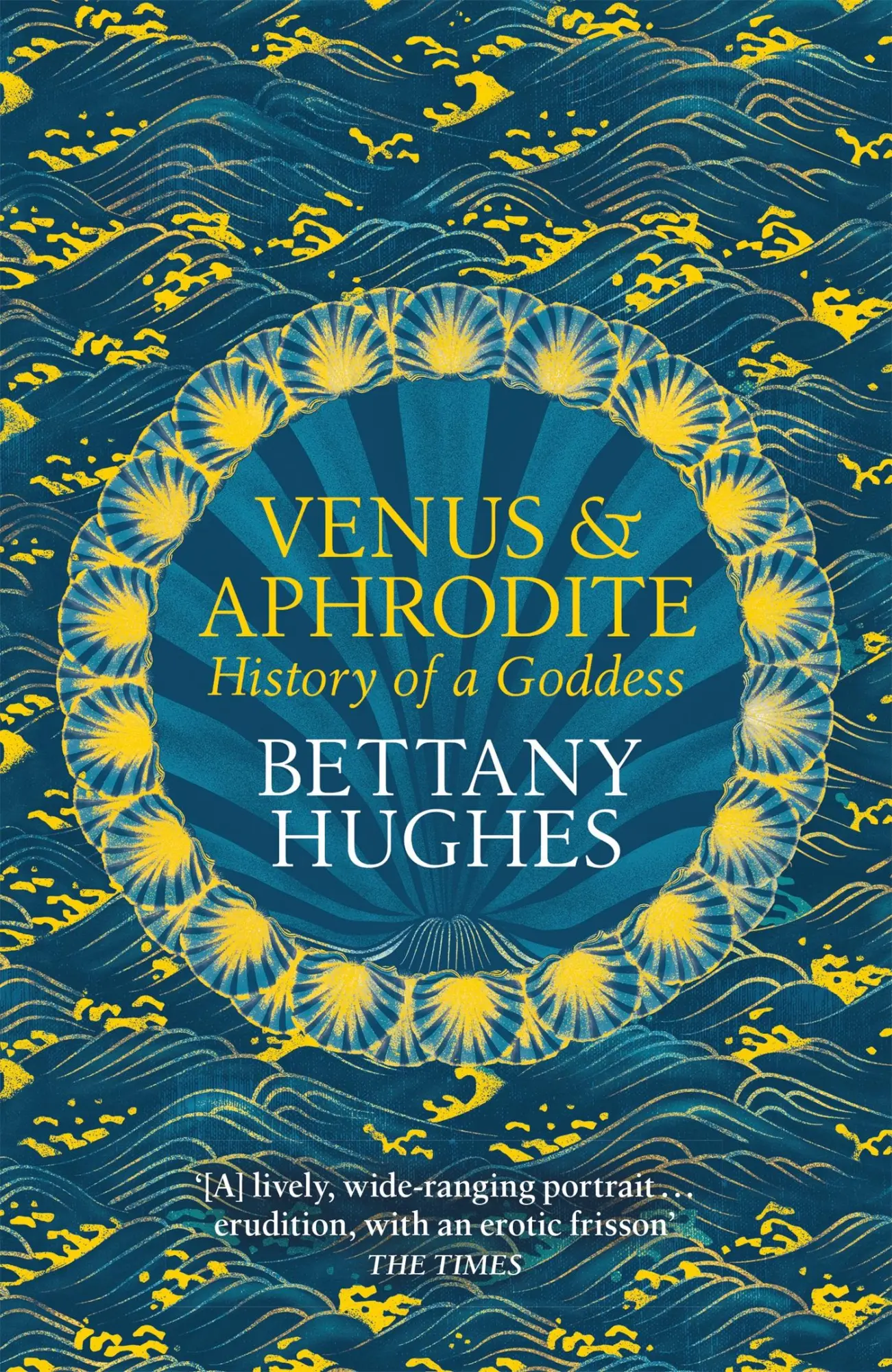 Cover: 9781474610384 | Venus and Aphrodite | History of a Goddness | Bettany Hughes | Buch