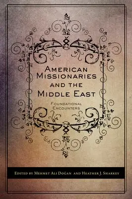Cover: 9781607810384 | American Missionaries and the Middle East: Foundational Encounters