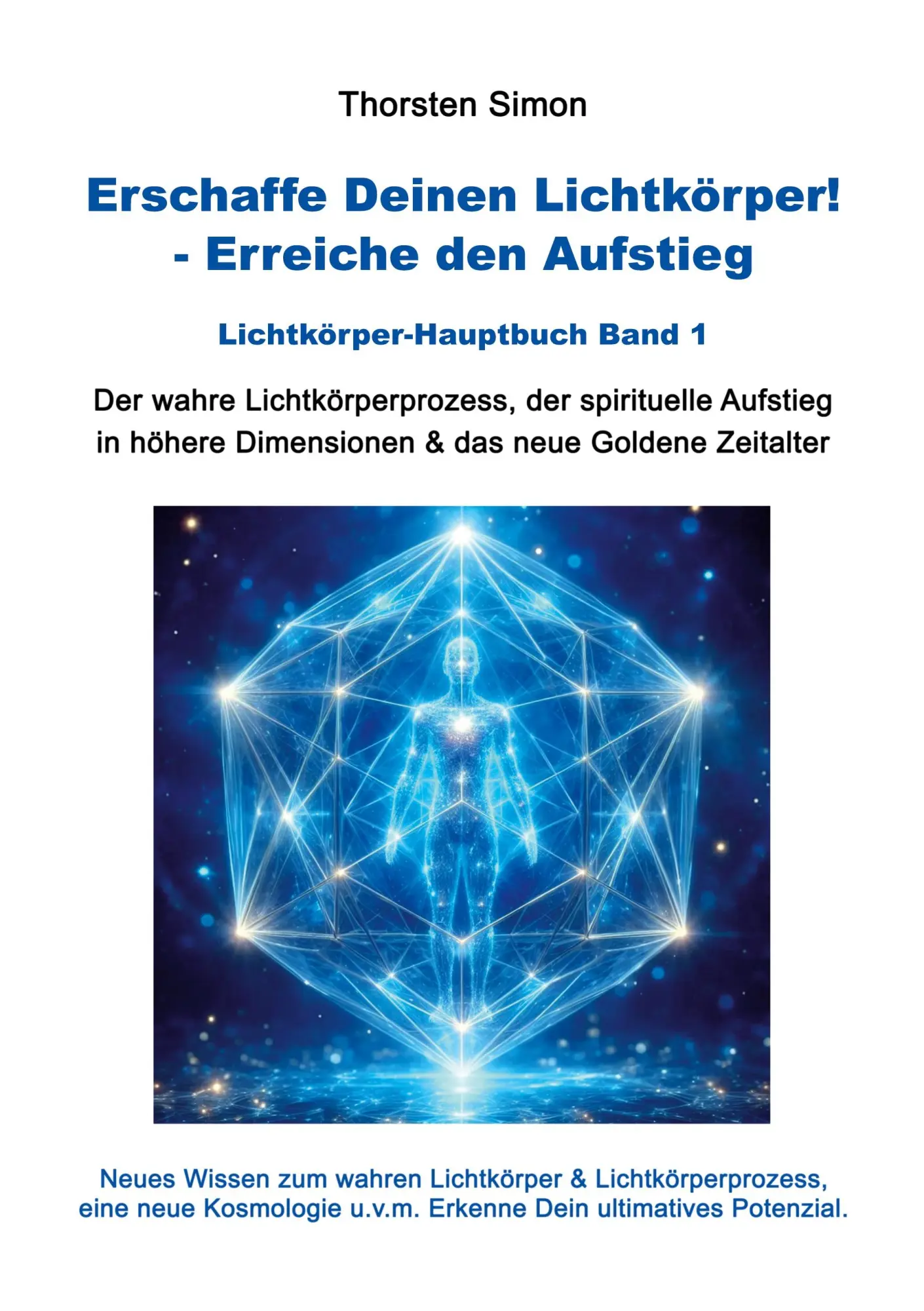 Cover: 9783695730384 | Erschaffe Deinen Lichtkörper! - Erreiche den Aufstieg | Thorsten Simon