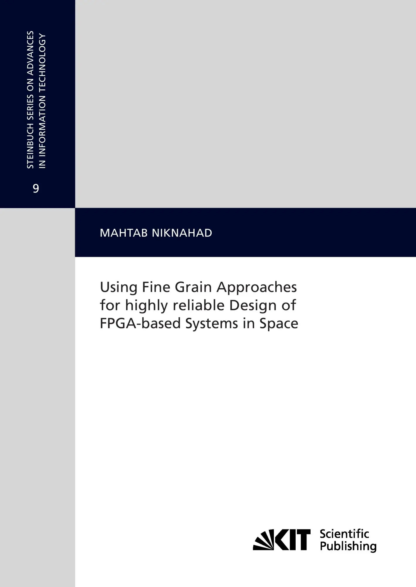 Using Fine Grain Approaches for highly reliable Design of FPGA-based Systems in Space (Steinbuch Series on Advances in Information Technology / ... fuer Technik der Informationsverarbeitung)