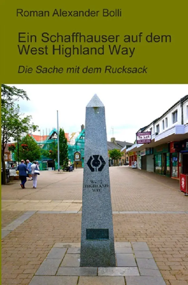 Cover: 9783742700384 | Ein Schaffhauser auf dem West Highland Way | Roman Alexander Bolli