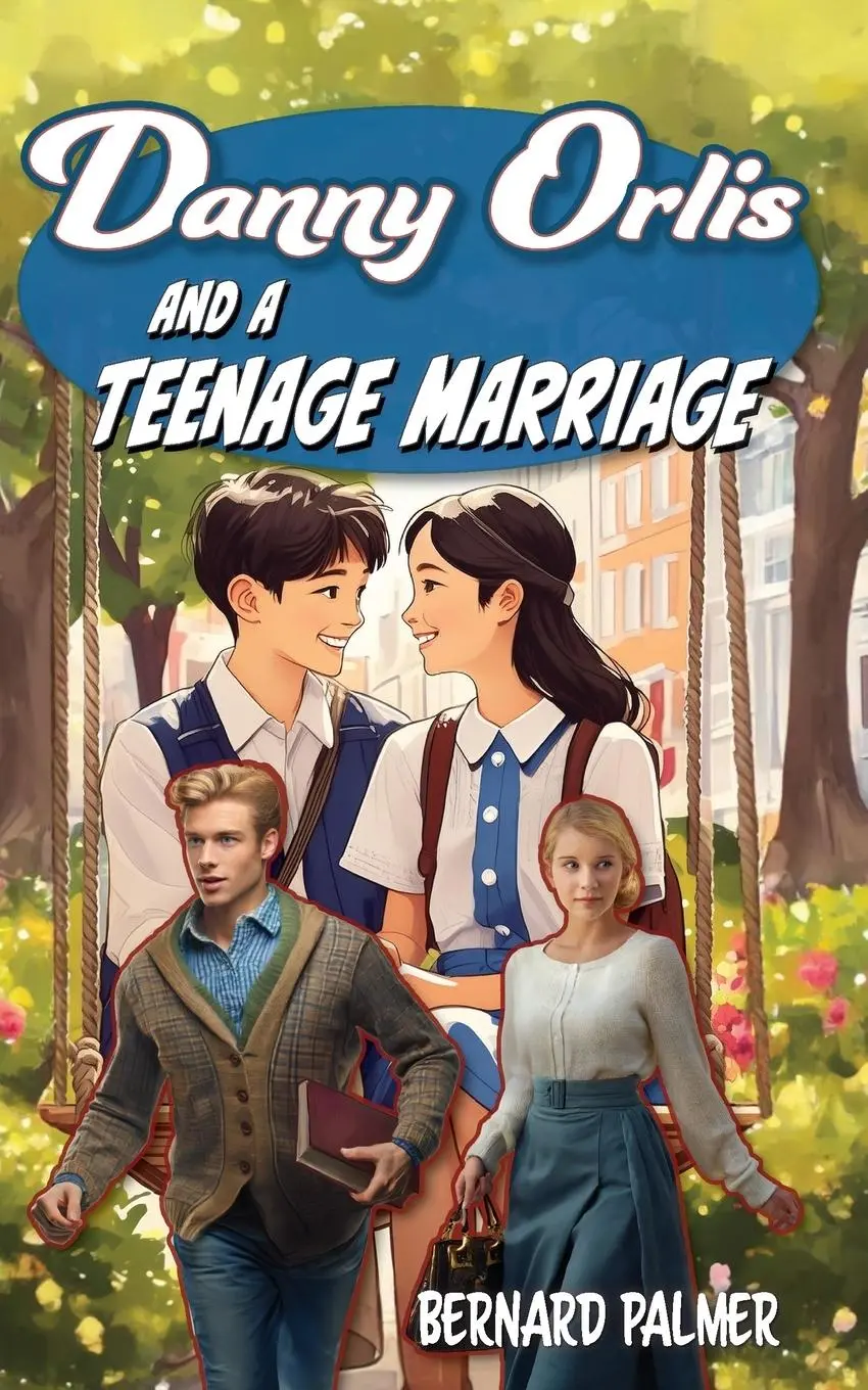 Cover: 9798889360384 | Danny Orlis and a Teenage Marriage | Bernard Palmer | Taschenbuch