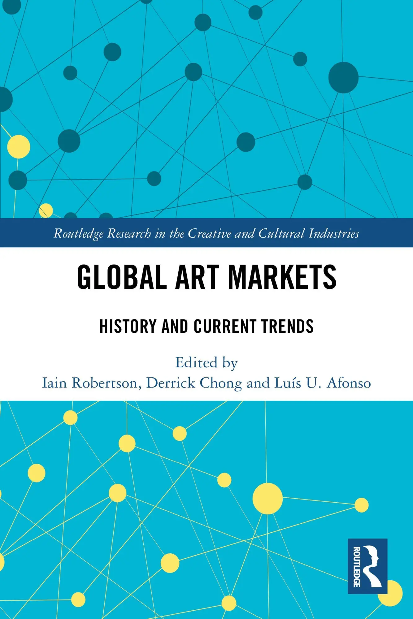 Cover: 9781032510484 | Global Art Markets | History and Current Trends | Robertson (u. a.)