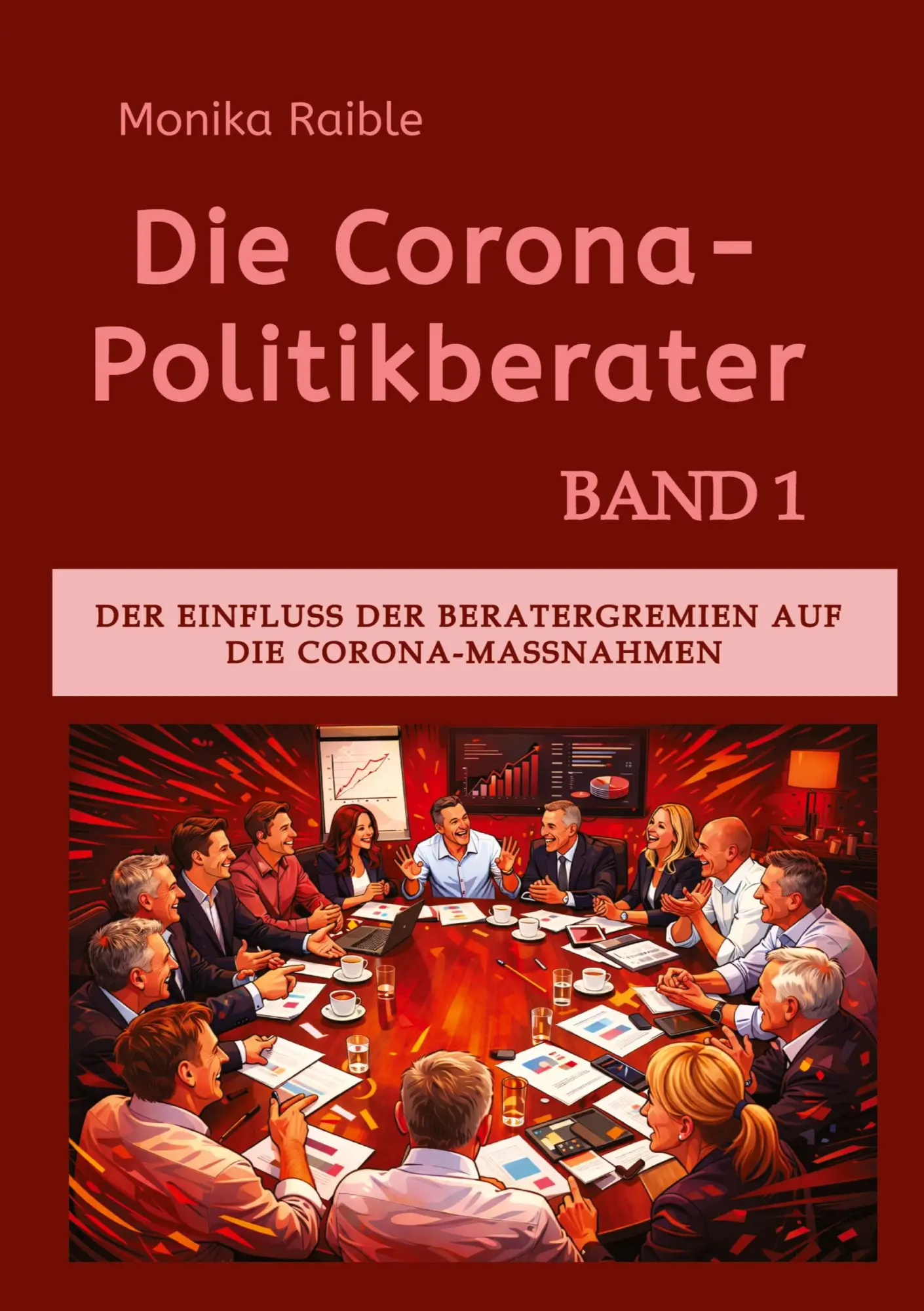Cover: 9783384790484 | Die Corona-Politikberater | Monika Raible | Taschenbuch | 428 S.