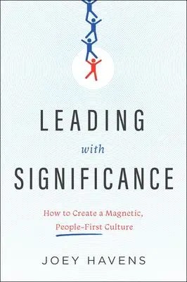 Cover: 9798886450484 | Leading with Significance: How to Create a Magnetic, People-First...