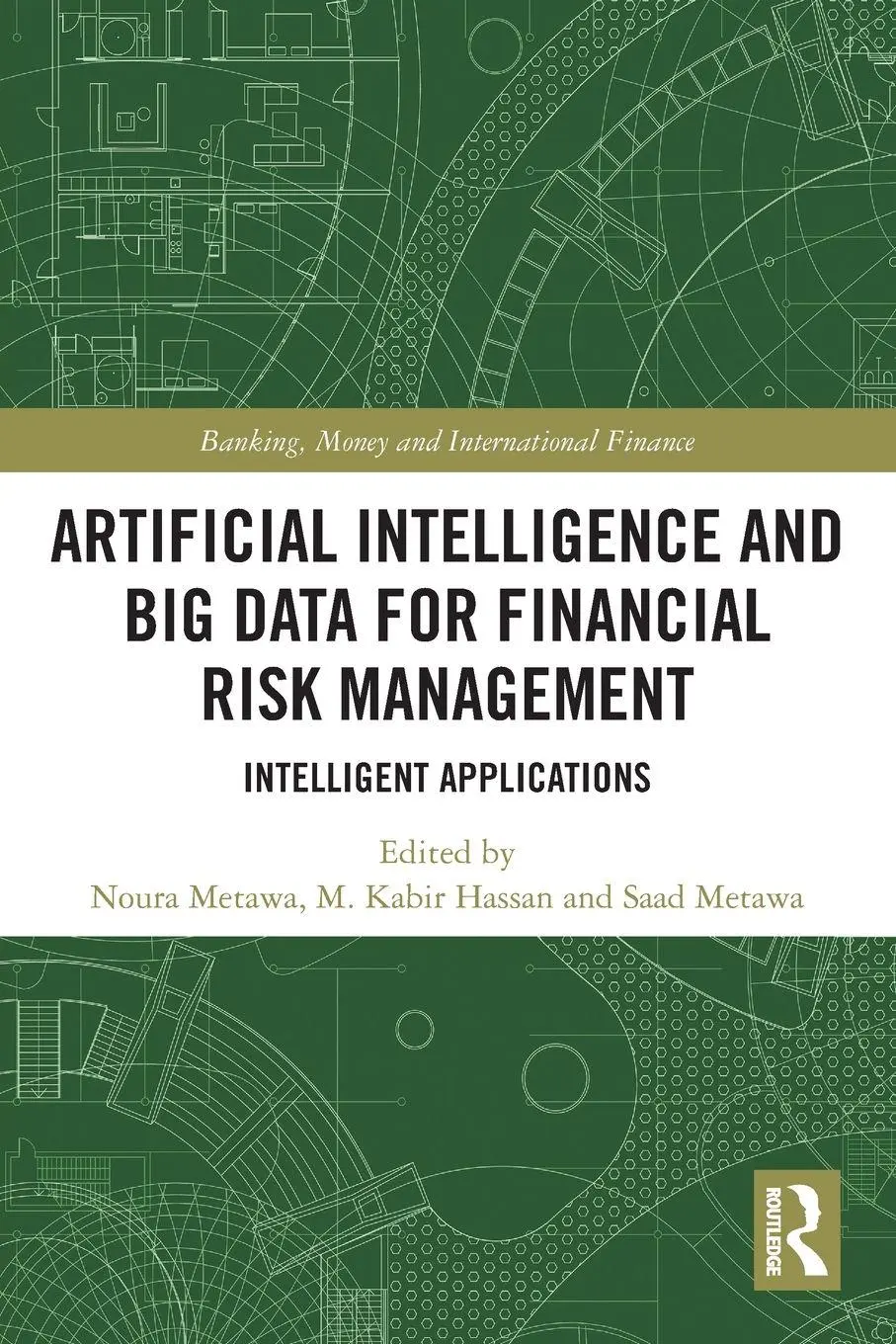 Cover: 9780367700584 | Artificial Intelligence and Big Data for Financial Risk Management