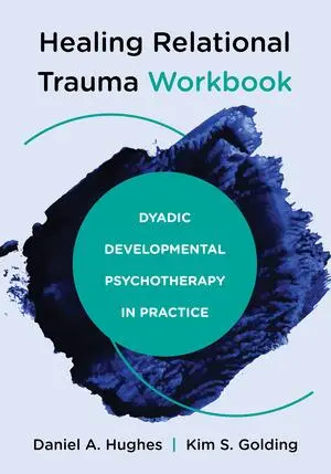 Cover: 9781324030584 | Healing Relational Trauma Workbook | Daniel A Hughes (u. a.) | Buch