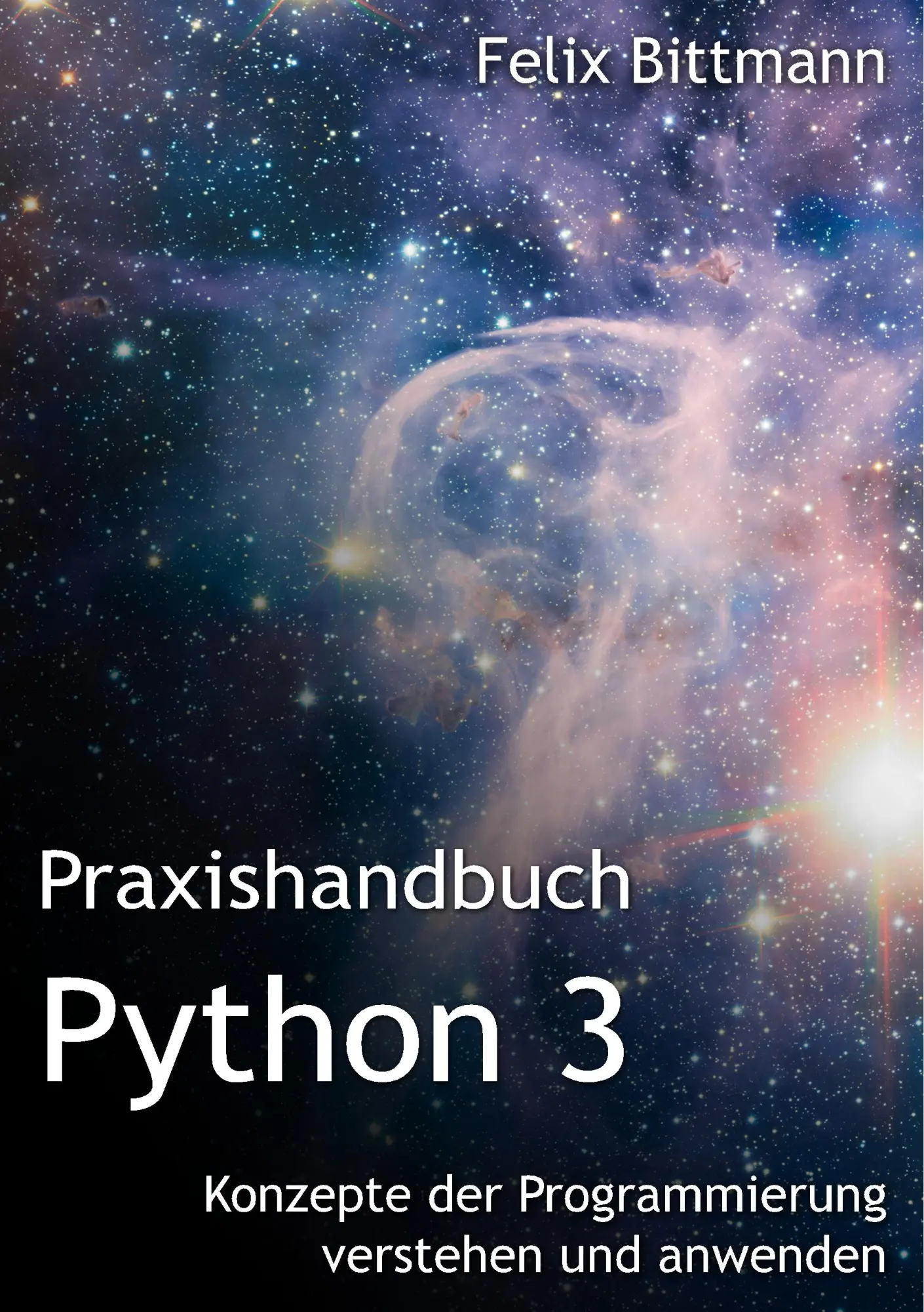 Cover: 9783751900584 | Praxishandbuch Python 3 | Felix Bittmann | Taschenbuch | 240 S. | 2020