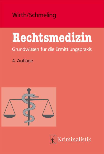 Cover: 9783783200584 | Rechtsmedizin | Grundwissen für die Ermittlungspraxis | Wirth (u. a.)
