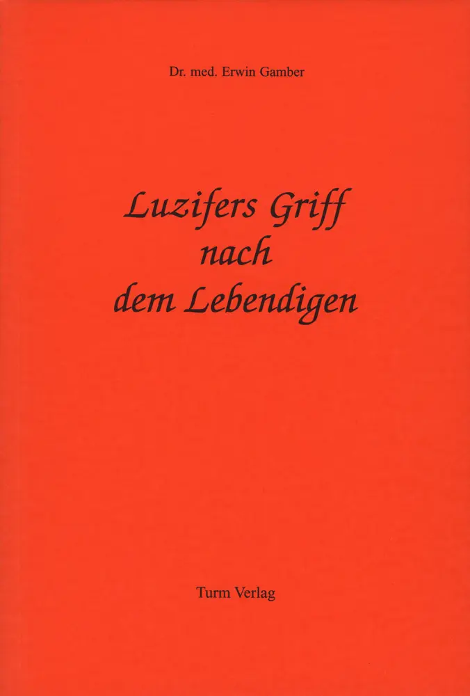 Cover: 9783799900584 | Luzifers Griff nach dem Lebendigen | Erwin I Gamber | Taschenbuch